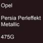 Preview: Opel, Persia Perleffekt Metallic, 475G.